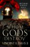 [The Sertorius Scrolls 04] • Whom Gods Destroy · A Novel of Ancient Rome (The Sertorius Scrolls Book 4)